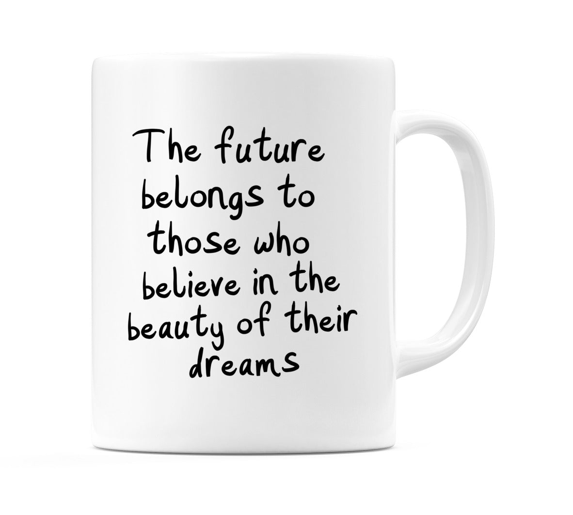 The future belongs to those.. Mug