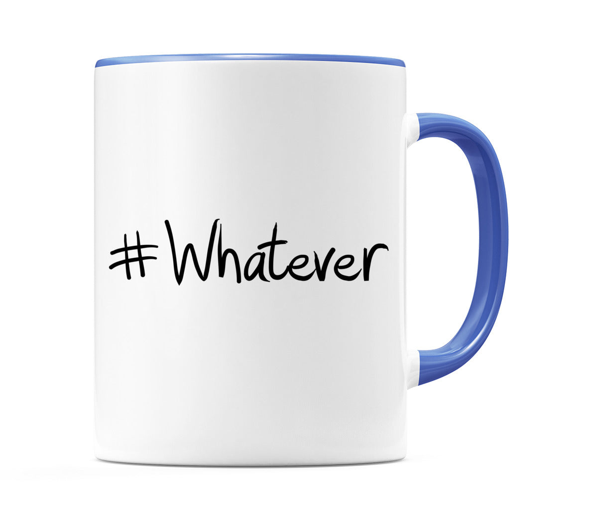 #Whatever Mug