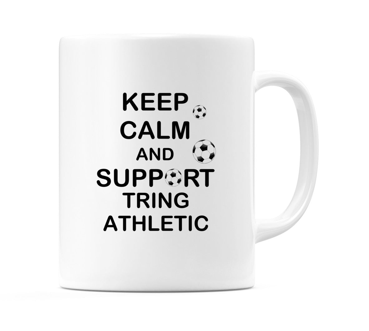 Keep Calm And Support Tring Athletic Mug