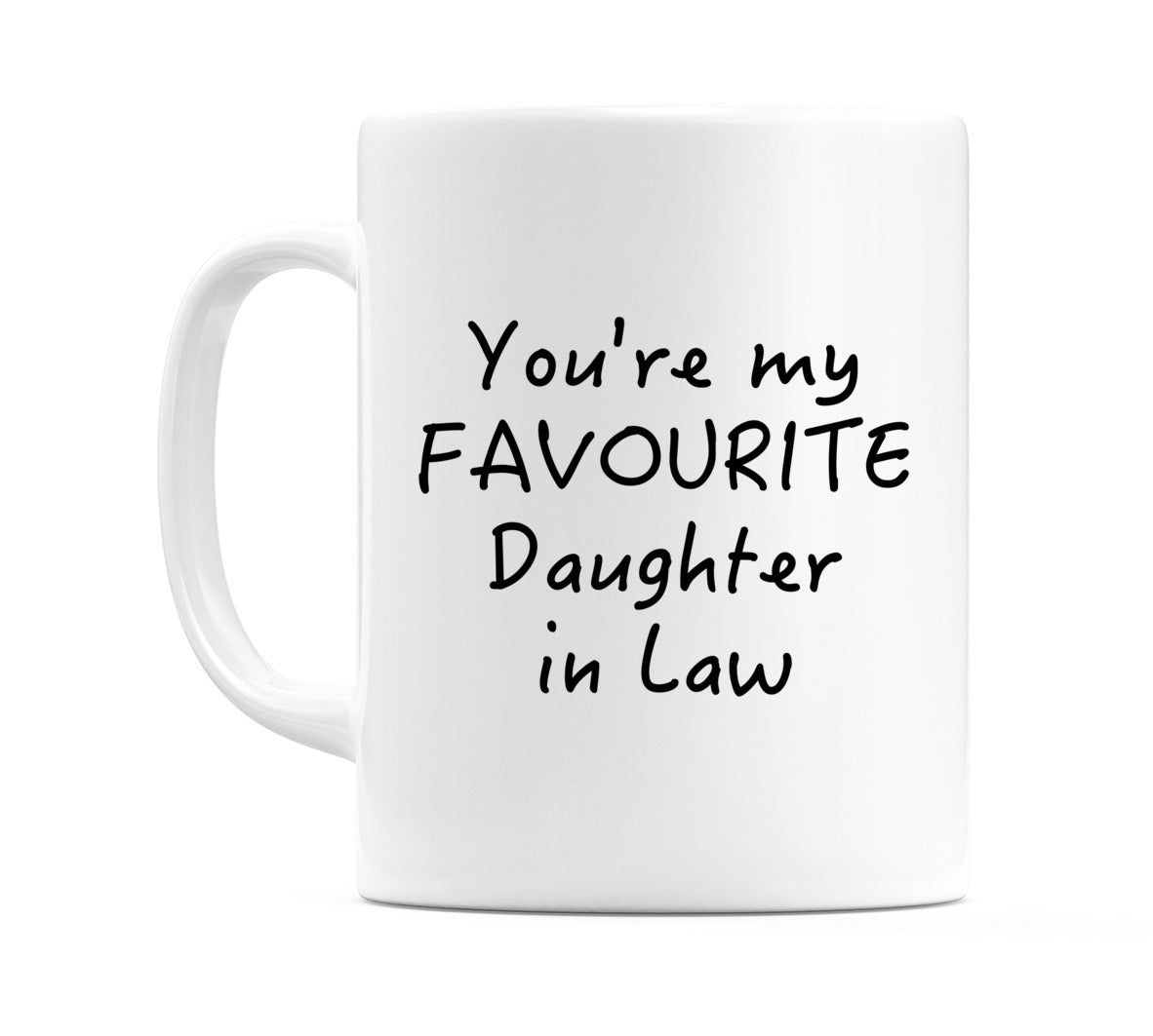 You're My Favourite Daughter in Law Mug
