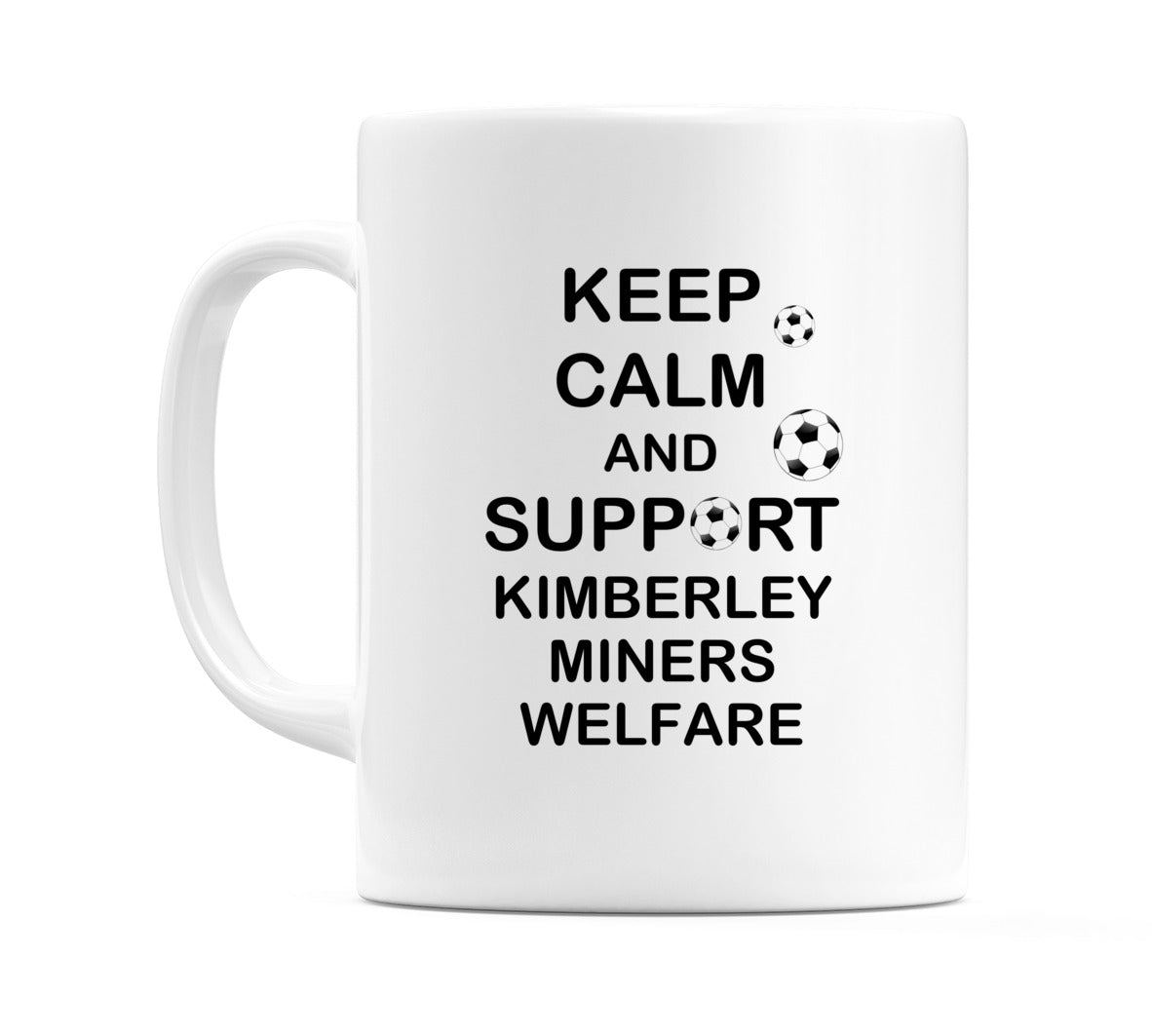 Keep Calm And Support Kimberley Miners Welfare Mug