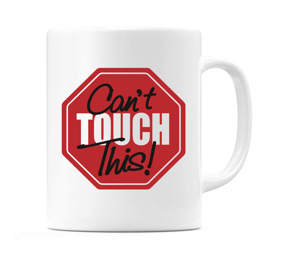 Can't Touch This! Mug