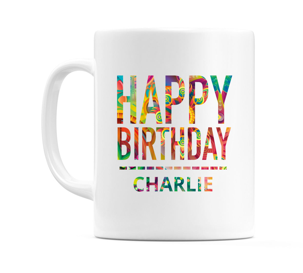 Happy Birthday Charlie (Tie Dye Effect) Mug Cup by WeDoMugs