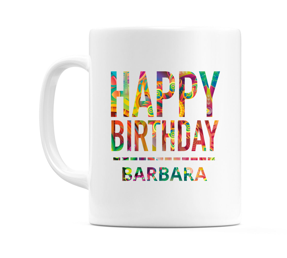 Happy Birthday Barbara (Tie Dye Effect) Mug Cup by WeDoMugs