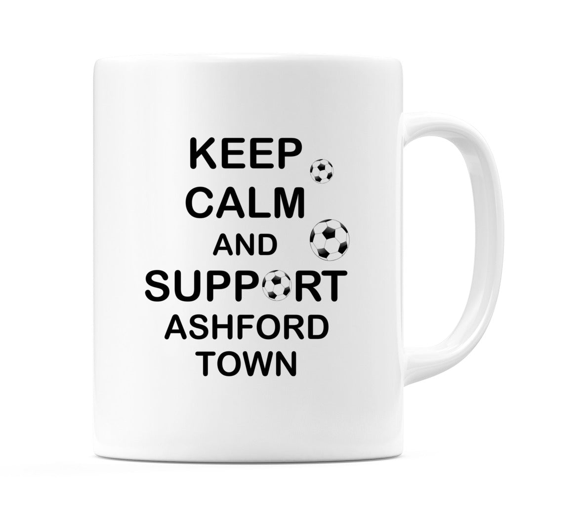 Keep Calm And Support Ashford Town Mug