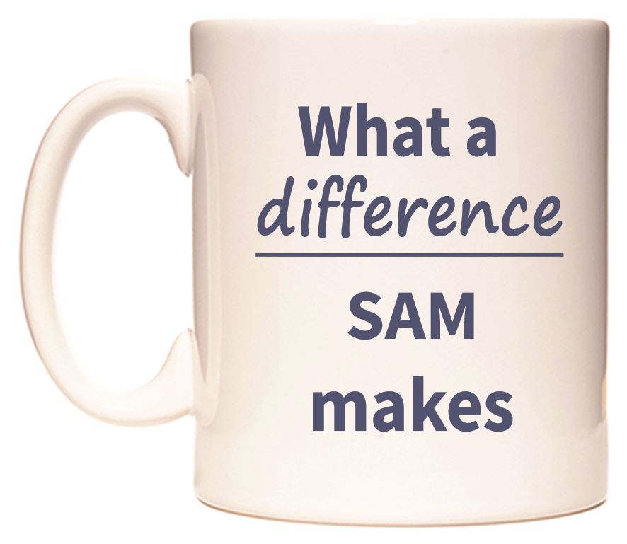 This mug features What a difference SAM makes