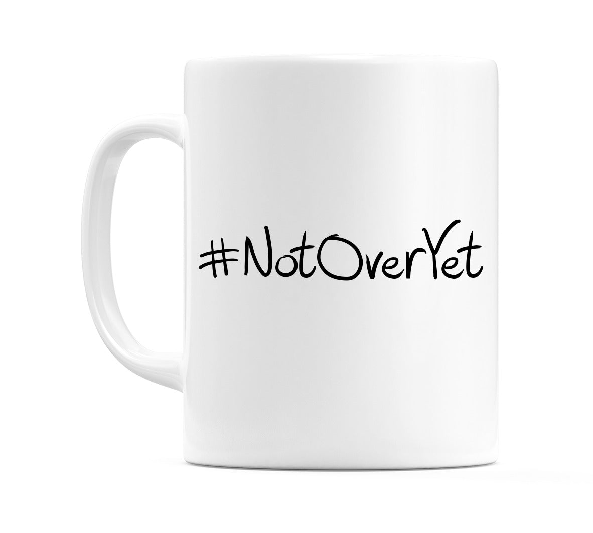 #NotOverYet Mug