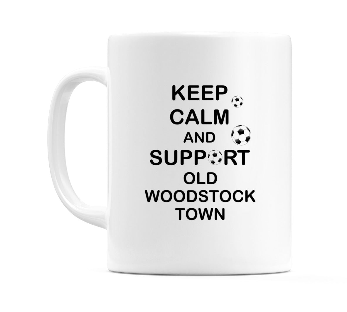 Keep Calm And Support Old Woodstock Town Mug