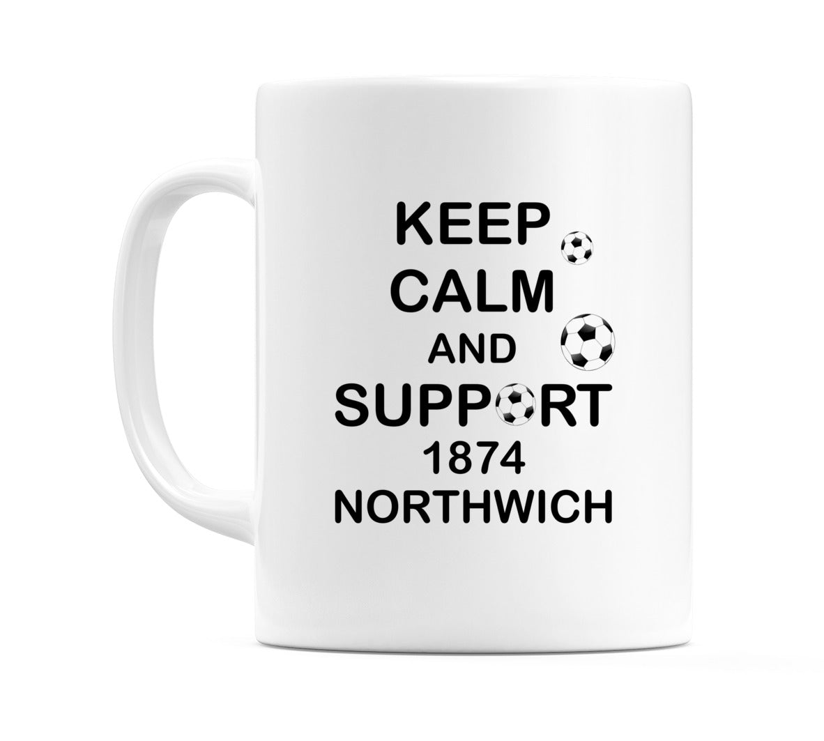 Keep Calm And Support 1874 Northwich Mug