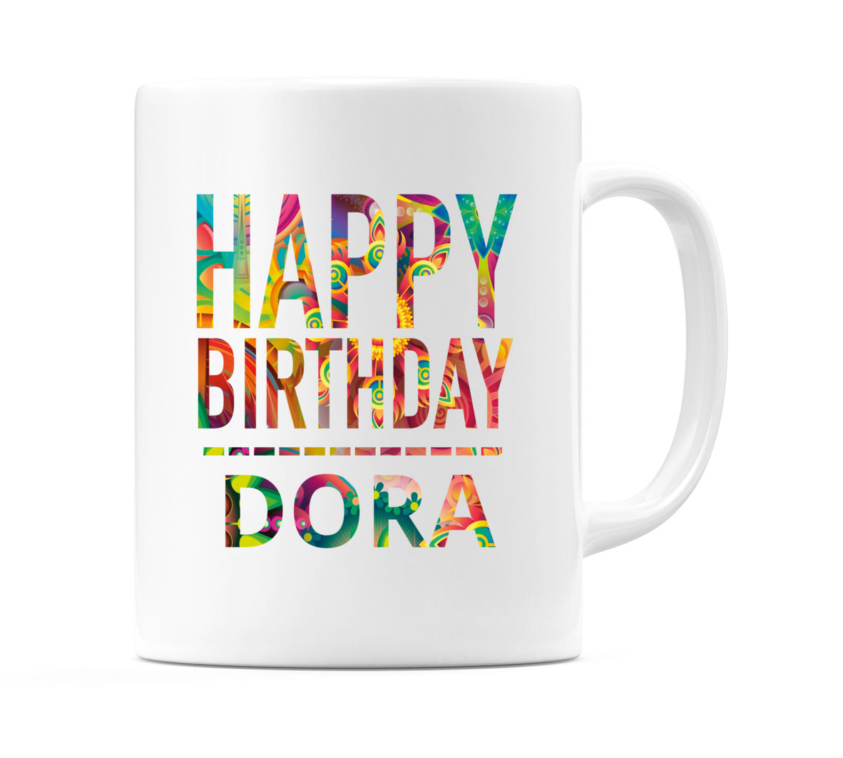 Happy Birthday Dora (Tie Dye Effect) Mug Cup by WeDoMugs