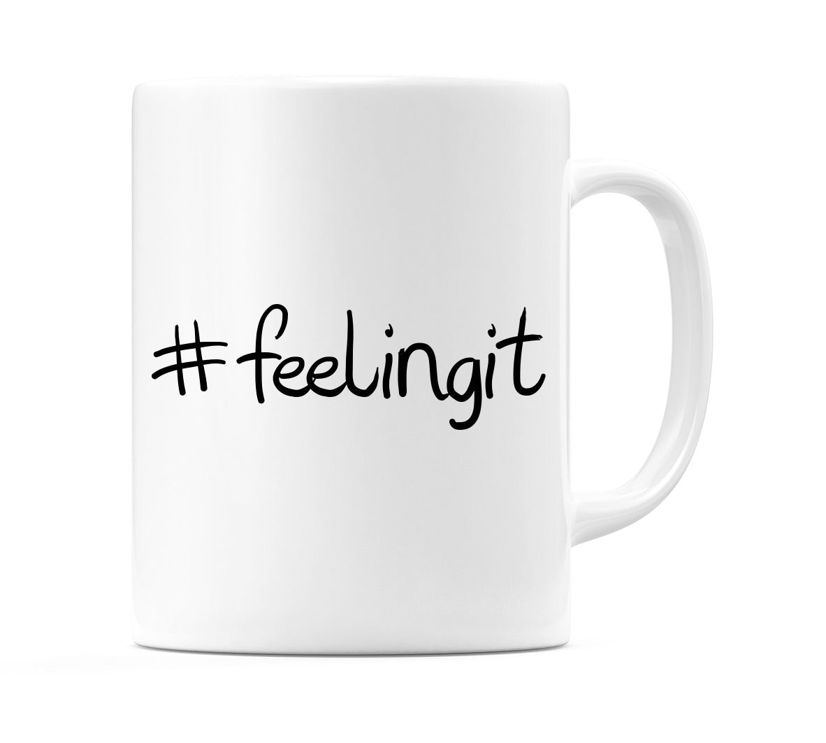 #feelingit Mug