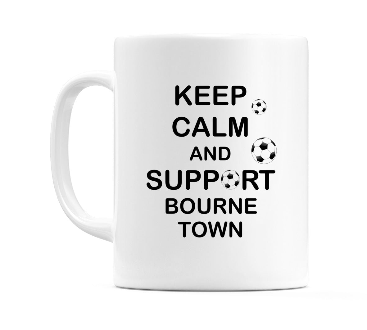 Keep Calm And Support Bourne Town Mug