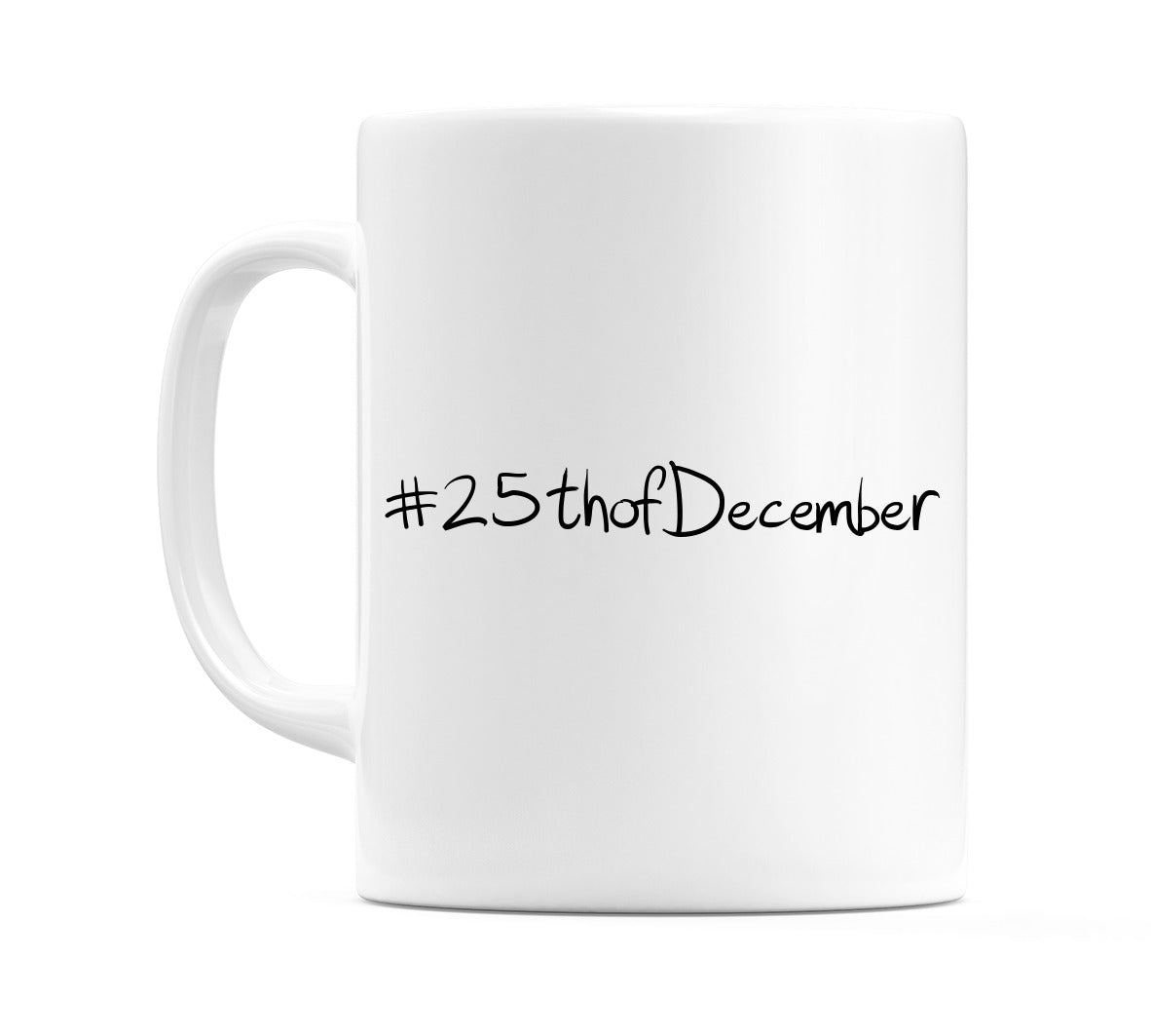 #25thofDecember Mug