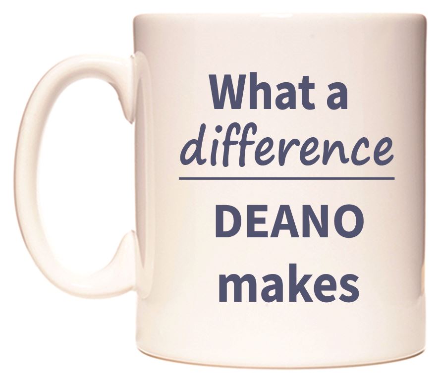 This mug features What a difference DEANO makes