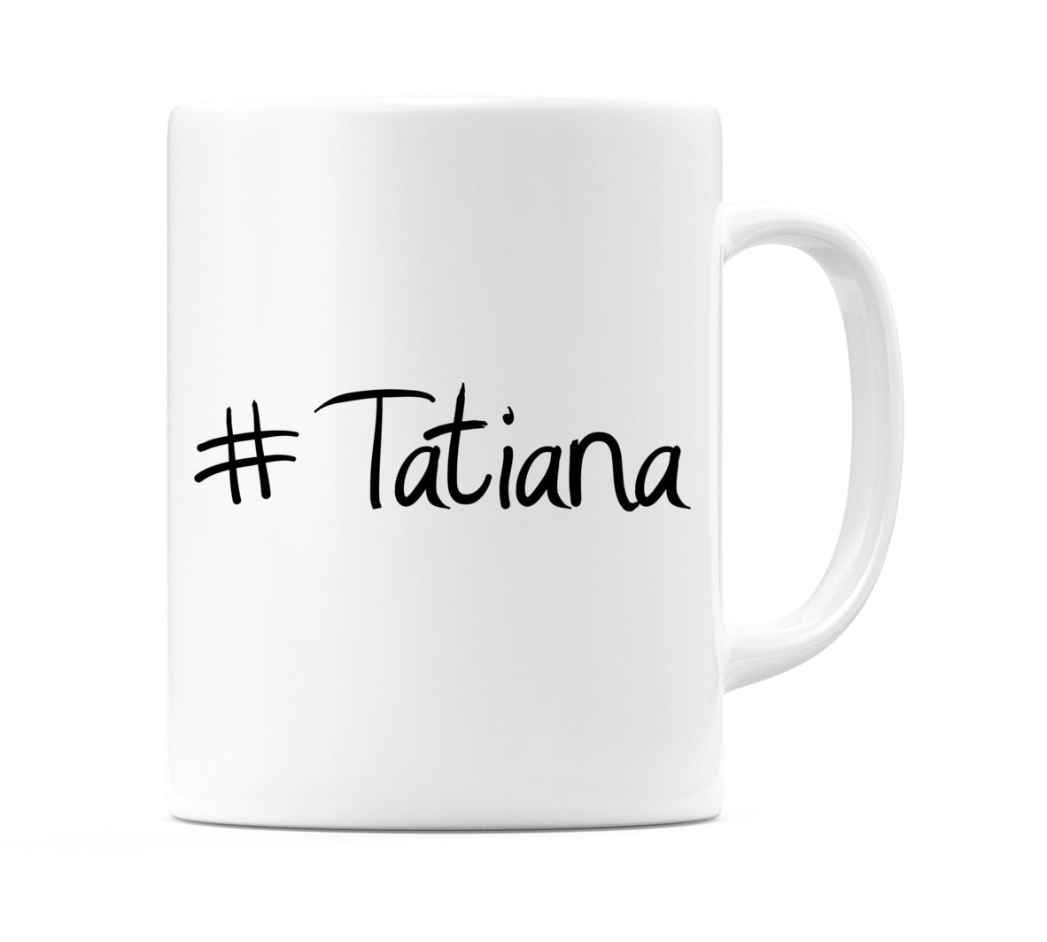 #Tatiana Mug