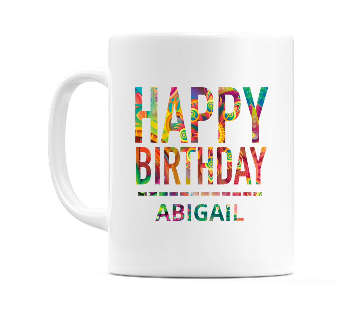 Happy Birthday Abigail (Tie Dye Effect) Mug Cup by WeDoMugs