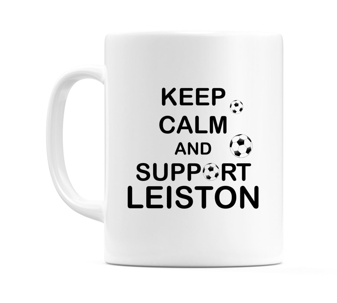 Keep Calm And Support Leiston Mug