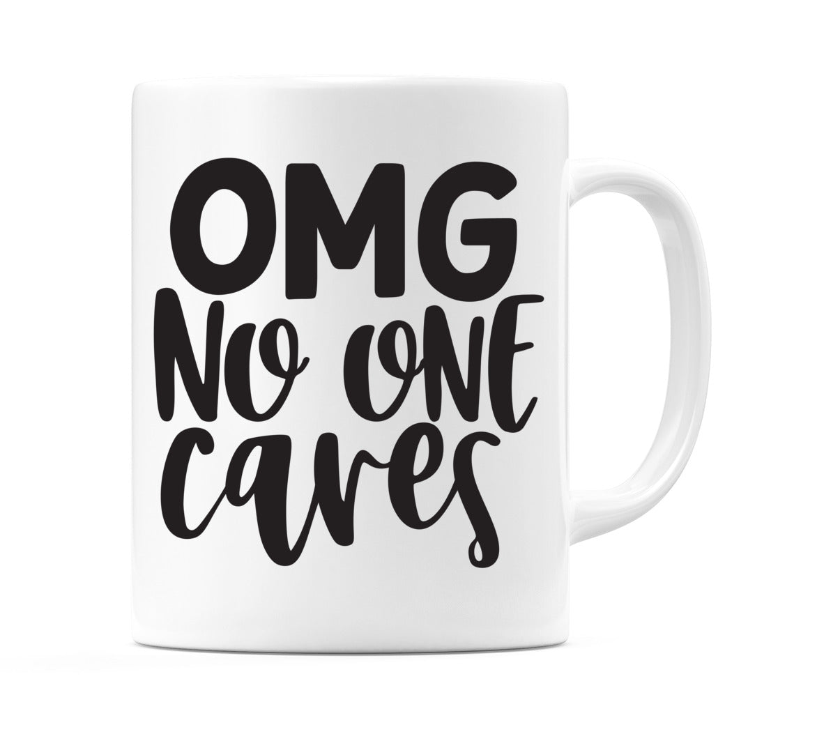 OMG No One Cares Mug