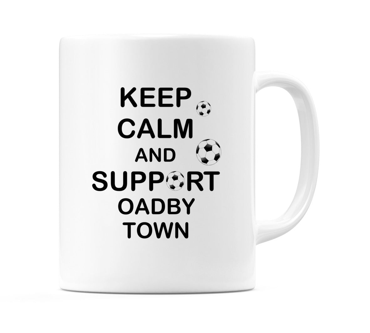 Keep Calm And Support Oadby Town Mug