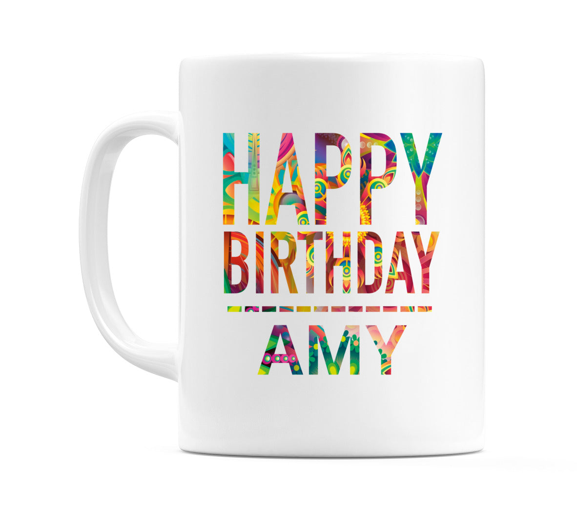Happy Birthday Amy (Tie Dye Effect) Mug Cup by WeDoMugs