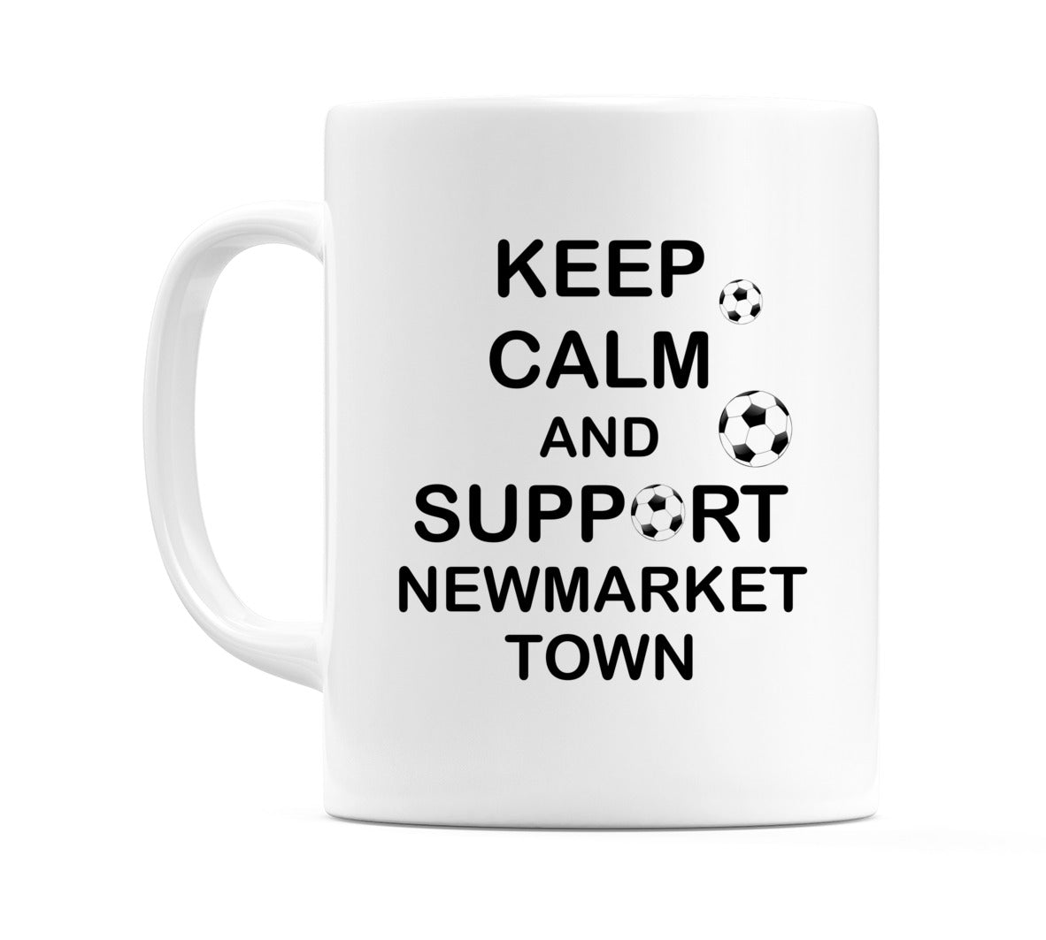 Keep Calm And Support Newmarket Town Mug