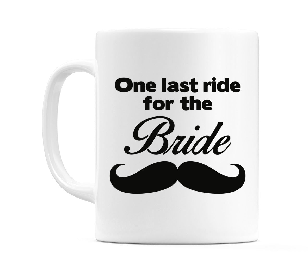One Last Ride For The Bride Mug