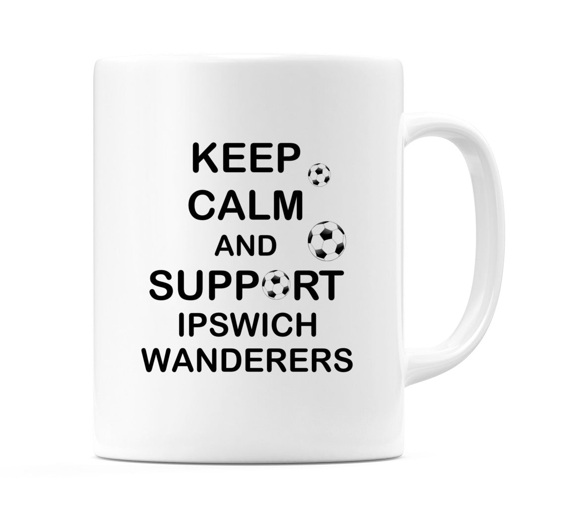 Keep Calm And Support Ipswich Wanderers Mug