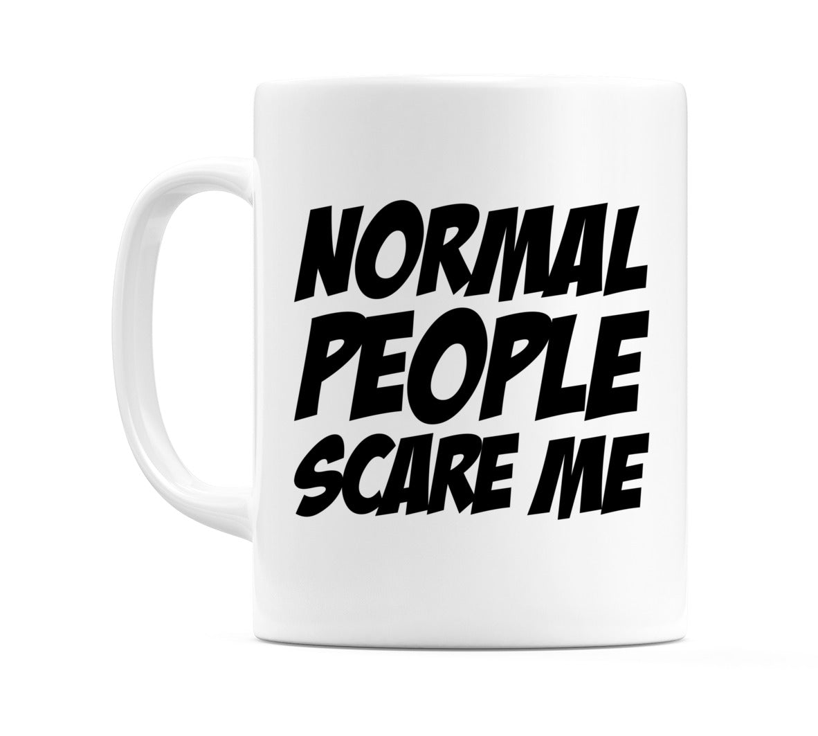 Normal People Scare Me Mug