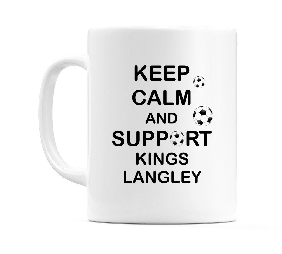 Keep Calm And Support Kings Langley Mug