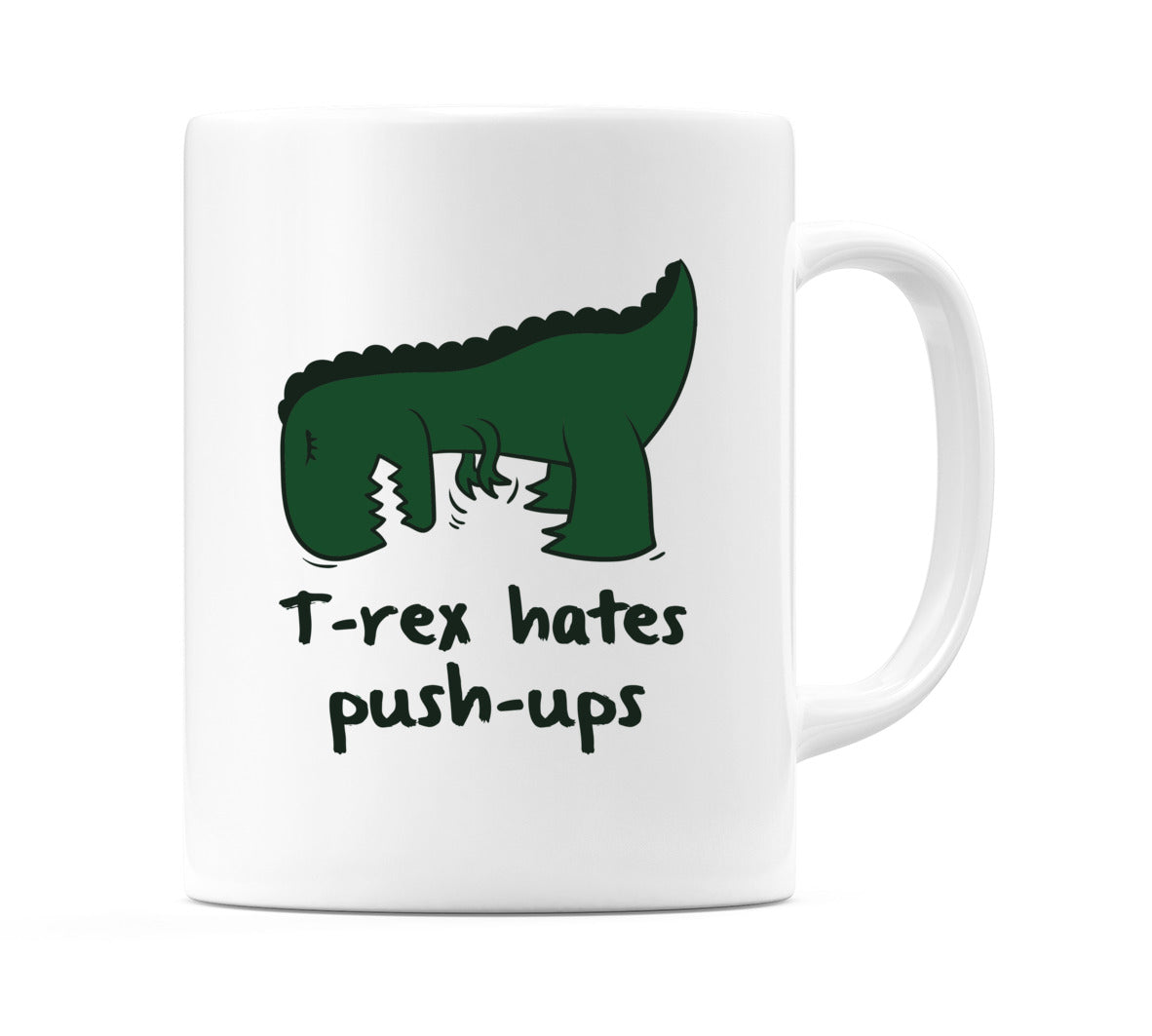 T-Rex Hates Push-Ups Mug