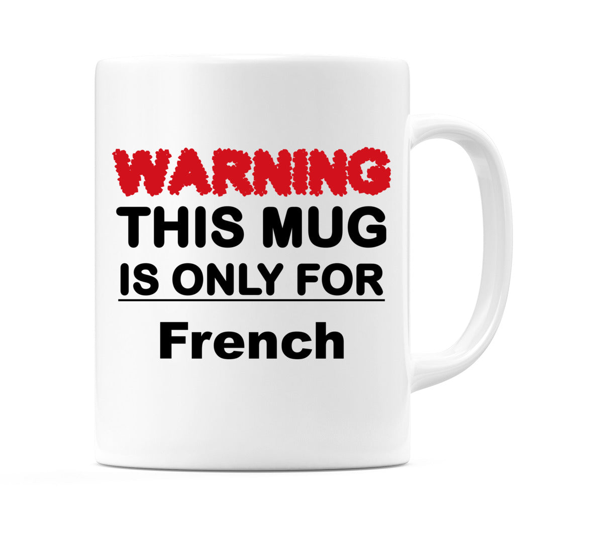 Warning This Mug is ONLY for French Mug