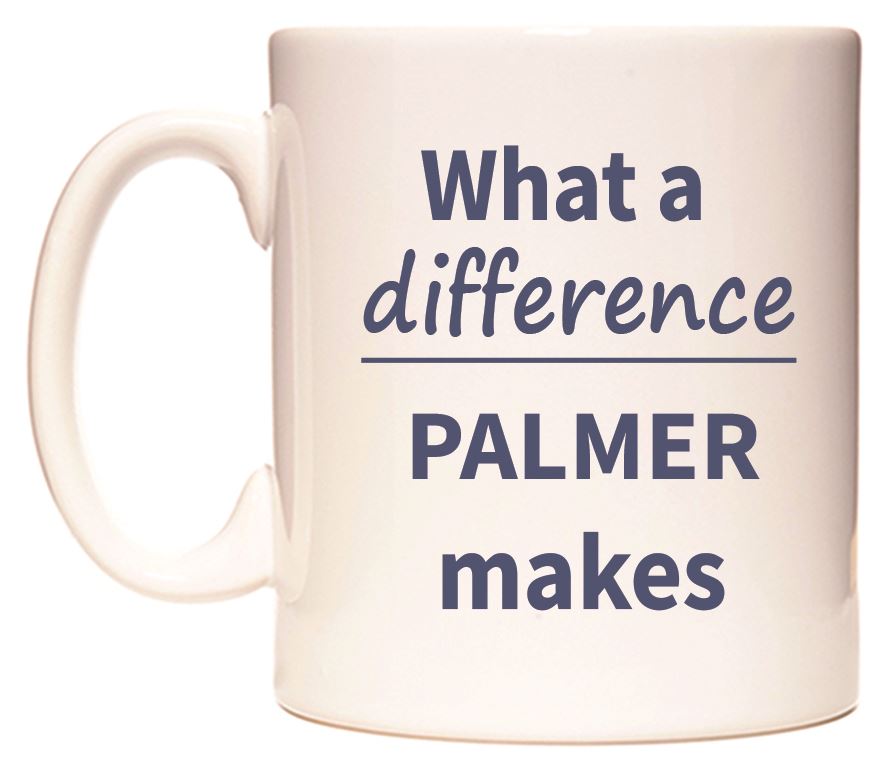 This mug features What a difference PALMER makes
