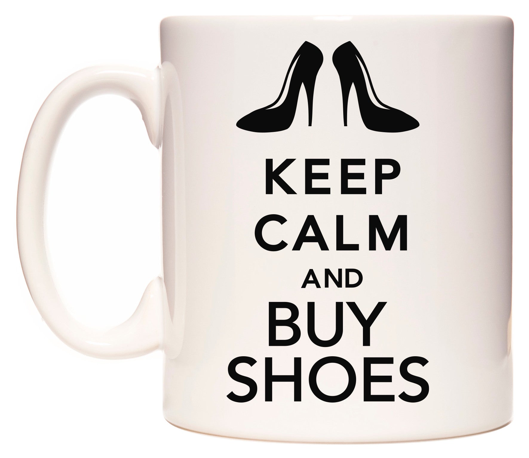 This mug features KEEP CALM AND BUY SHOES
