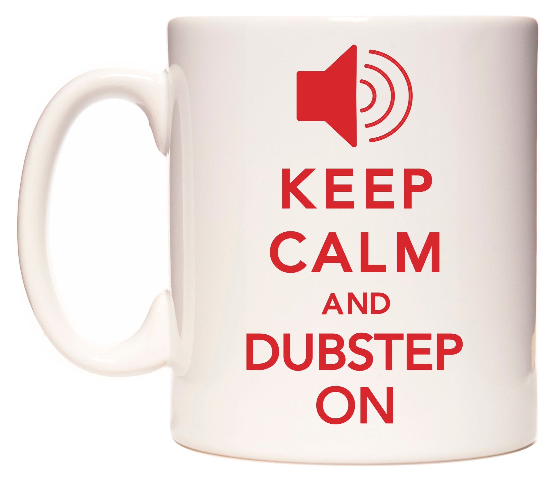 This mug features KEEP CALM AND DUBSTEP ON