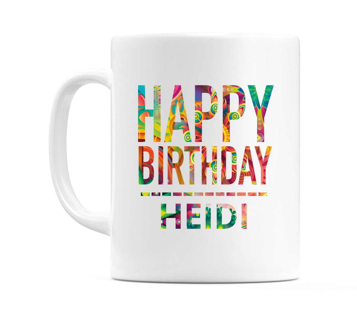 Happy Birthday Heidi (Tie Dye Effect) Mug Cup by WeDoMugs