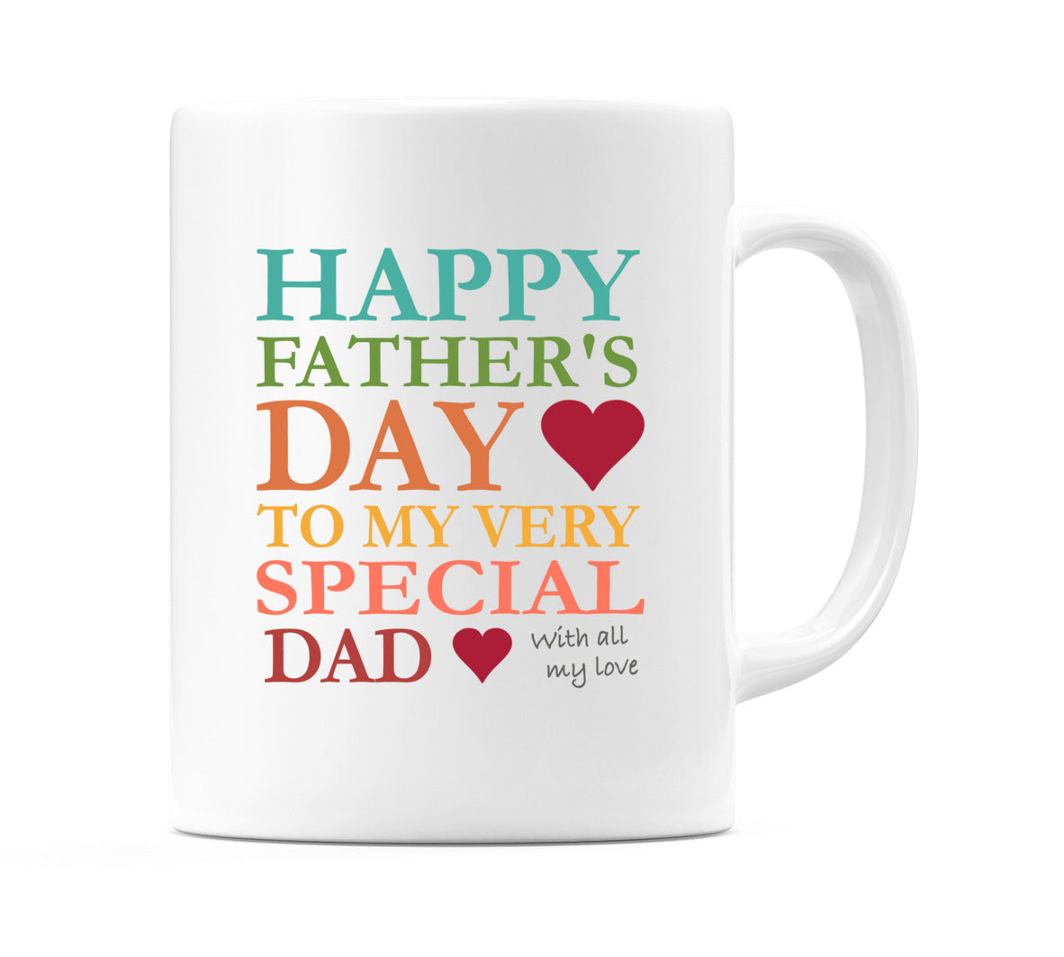 Happy Father's Day To My Very Special Dad With all my love Mug