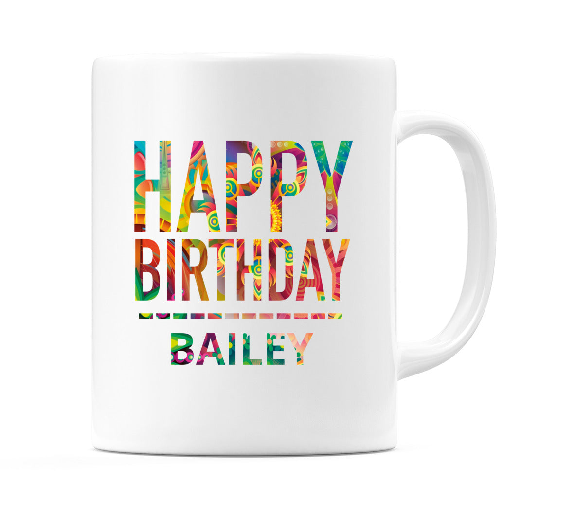 Happy Birthday Bailey (Tie Dye Effect) Mug Cup by WeDoMugs