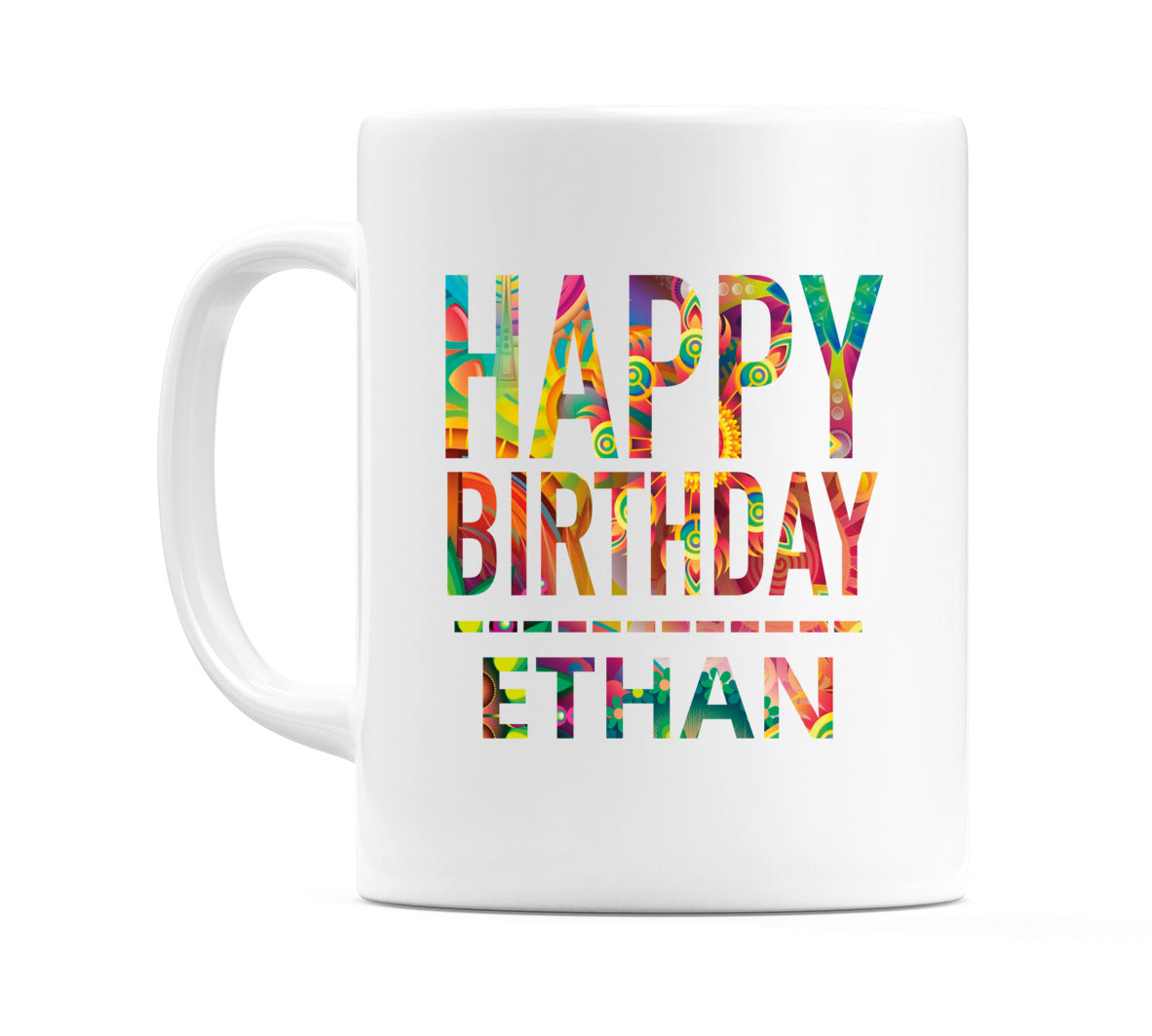 Happy Birthday Ethan (Tie Dye Effect) Mug Cup by WeDoMugs