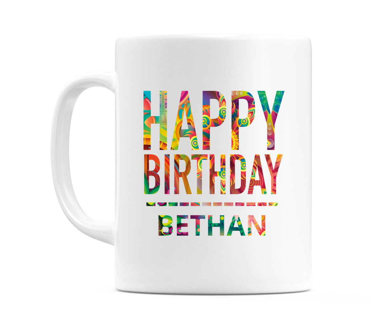 Happy Birthday Bethan (Tie Dye Effect) Mug Cup by WeDoMugs