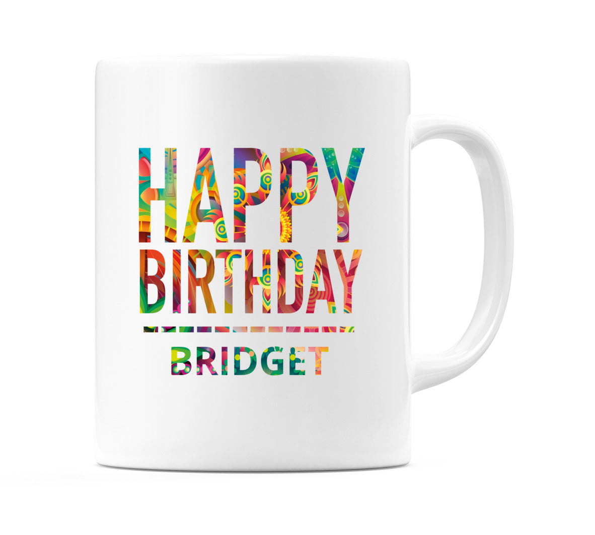 Happy Birthday Bridget (Tie Dye Effect) Mug Cup by WeDoMugs