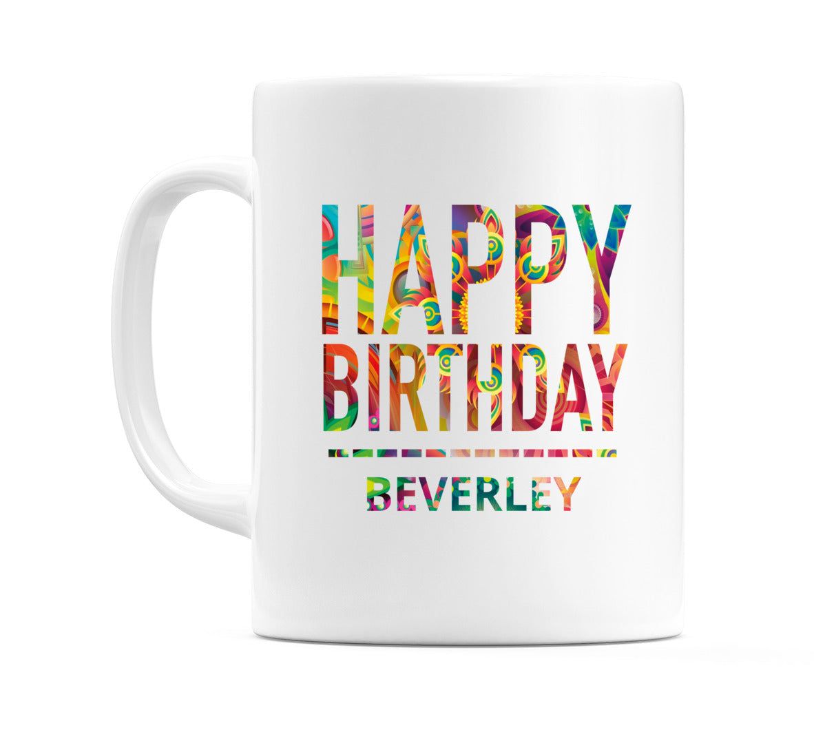 Happy Birthday Beverley (Tie Dye Effect) Mug Cup by WeDoMugs