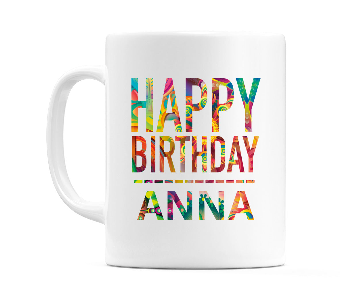 Happy Birthday Anna (Tie Dye Effect) Mug Cup by WeDoMugs