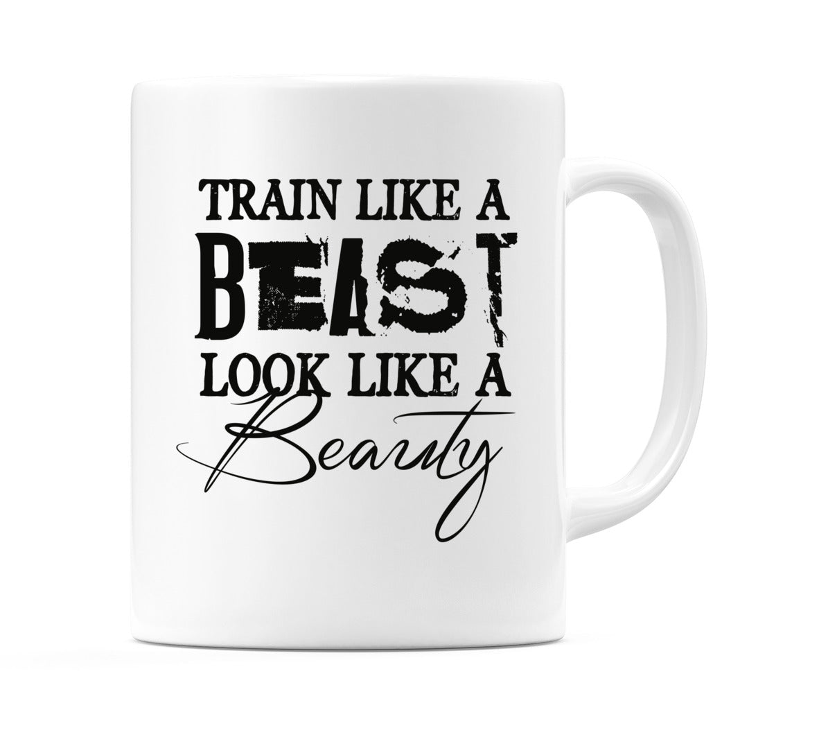 Train Like A Beast.. Look Like A Beauty Mug