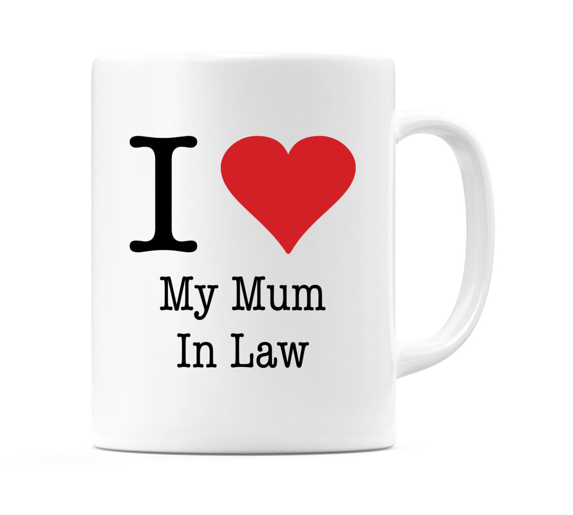 I Love My Mum In Law Mug