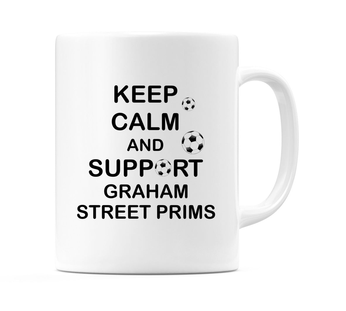 Keep Calm And Support Graham Street Prims Mug