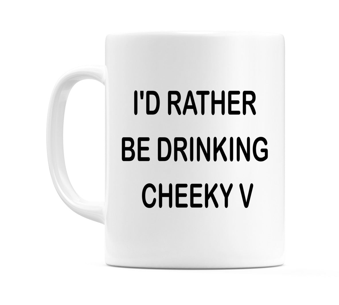 I'd Rather Be Drinking Cheeky V Mug
