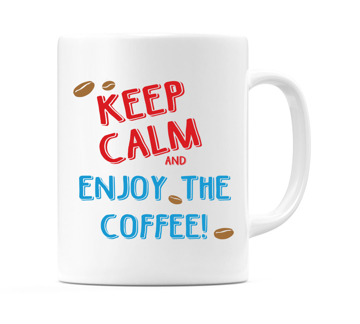 Keep Calm And Enjoy The Coffee Mug