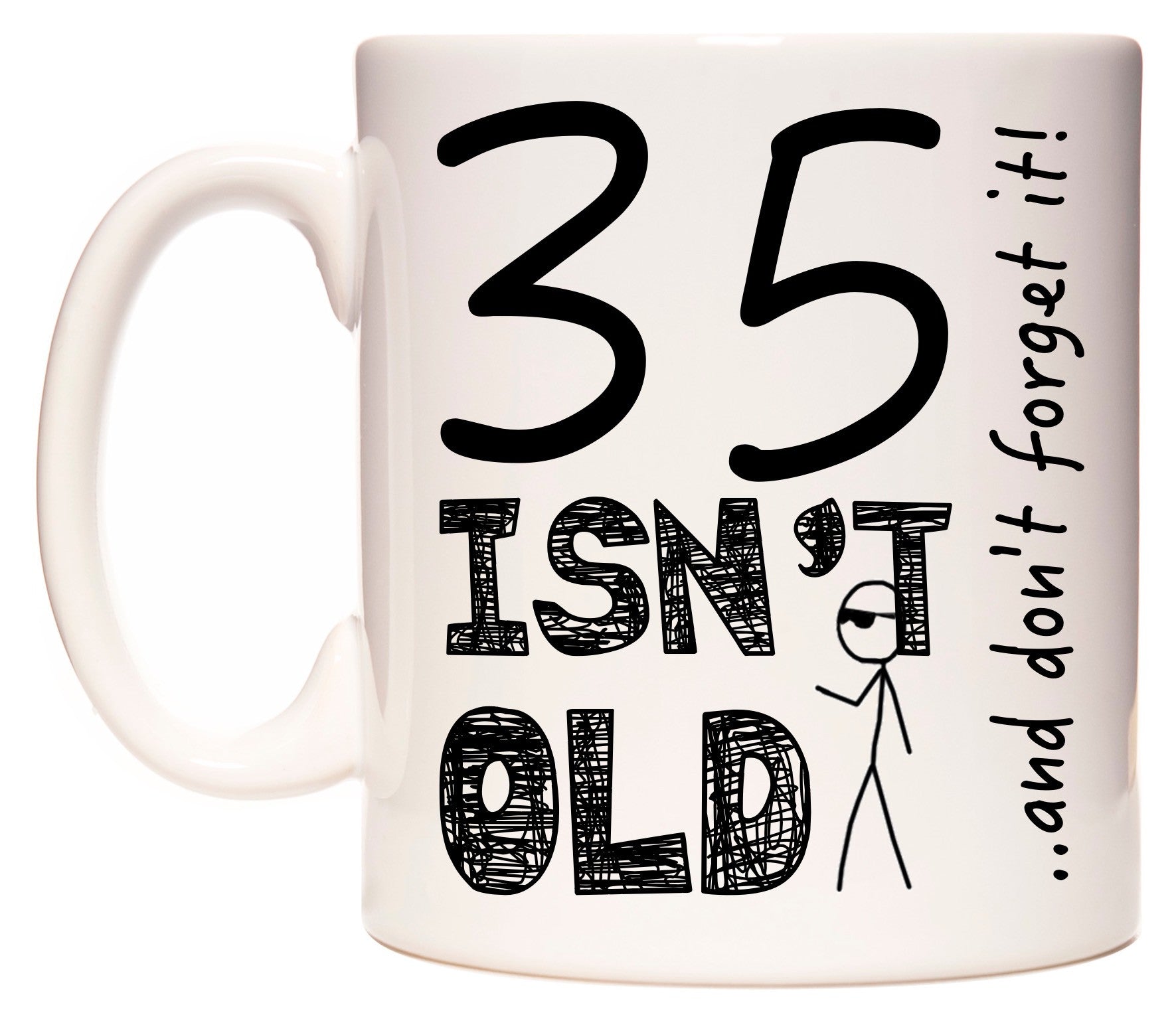This mug features 35 Isn't Old