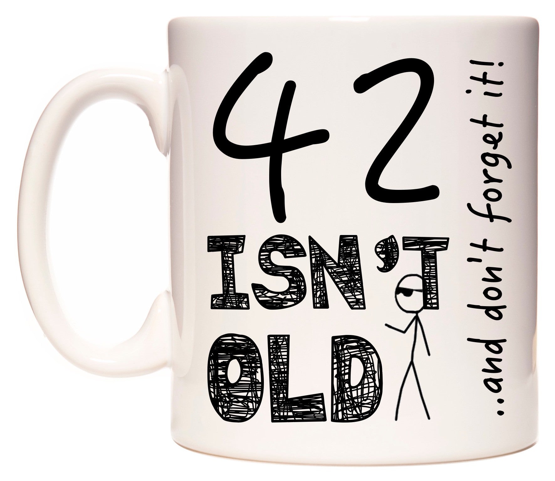 This mug features 42 Isn't Old