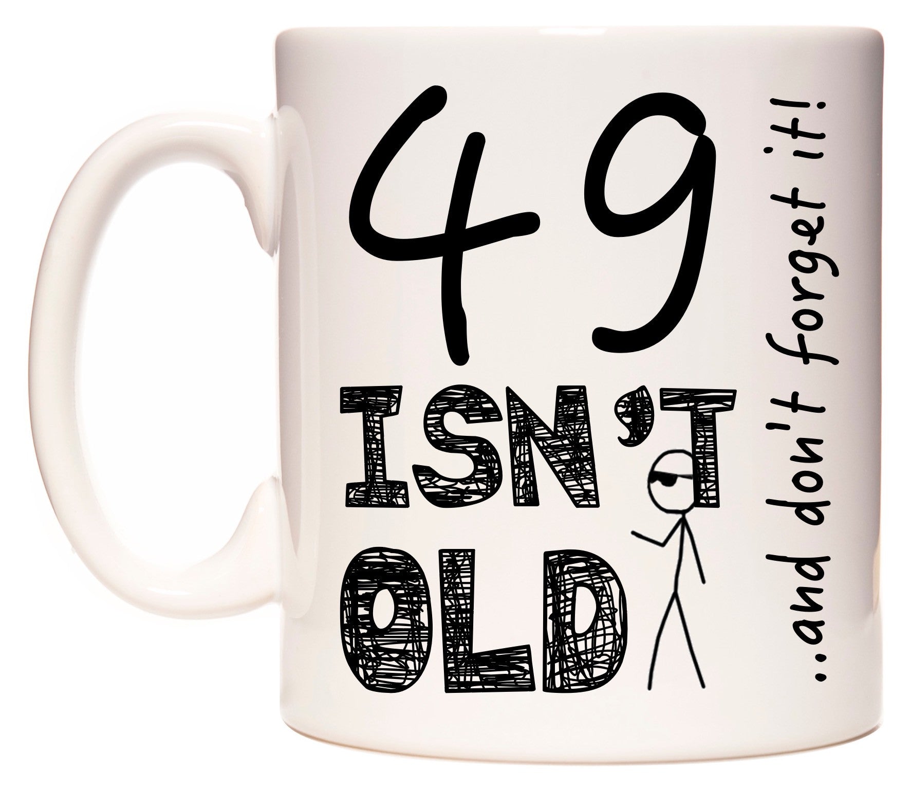 This mug features 49 Isn't Old